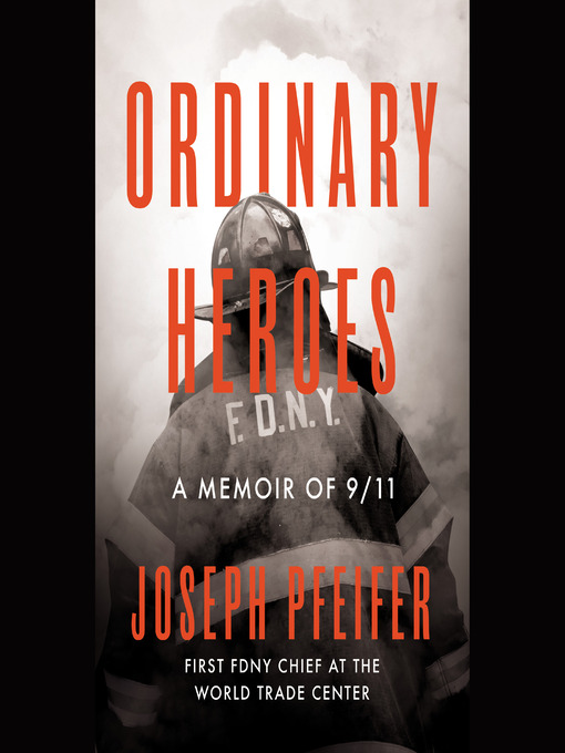 Title details for Ordinary Heroes by Joseph Pfeifer - Available